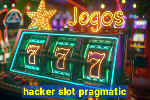 hacker slot pragmatic