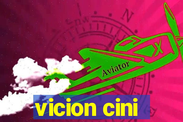 vicion cini