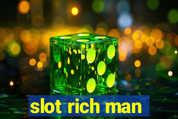 slot rich man