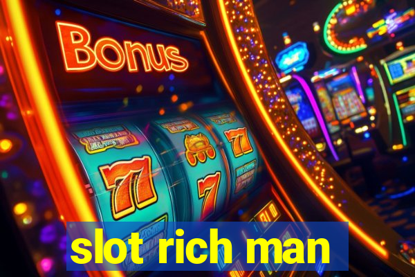 slot rich man