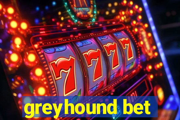 greyhound bet