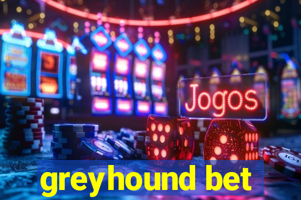 greyhound bet