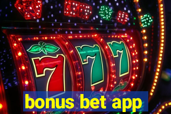 bonus bet app