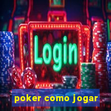 poker como jogar