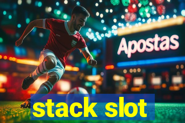 stack slot