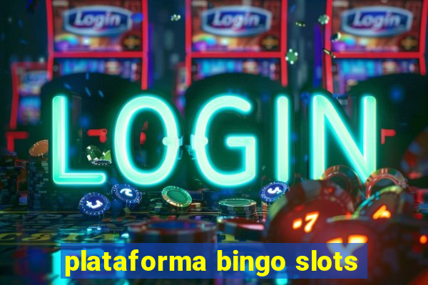 plataforma bingo slots