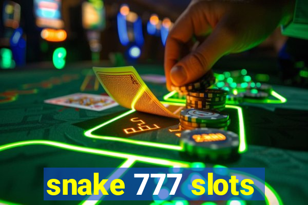 snake 777 slots