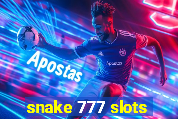 snake 777 slots