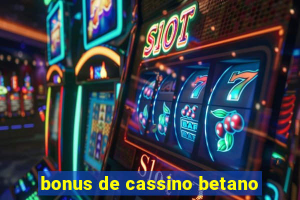 bonus de cassino betano