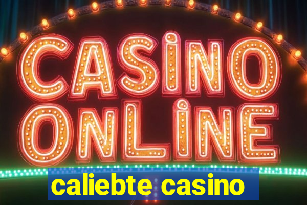 caliebte casino