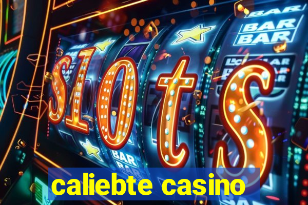 caliebte casino