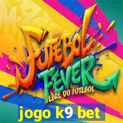 jogo k9 bet