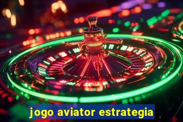 jogo aviator estrategia