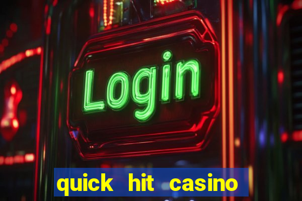 quick hit casino slots games