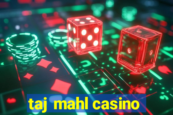 taj mahl casino