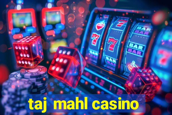 taj mahl casino