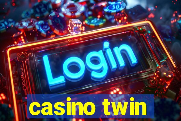 casino twin