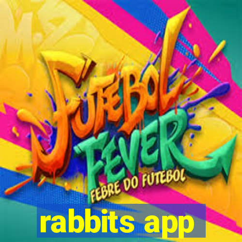 rabbits app