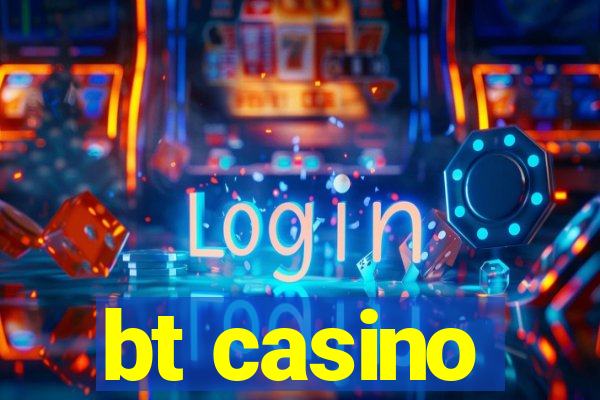 bt casino