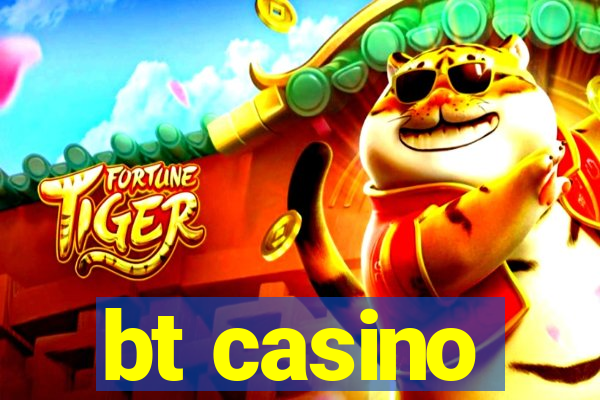 bt casino