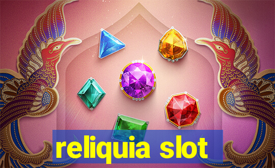 reliquia slot