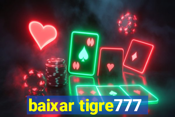 baixar tigre777