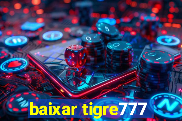 baixar tigre777