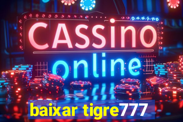 baixar tigre777