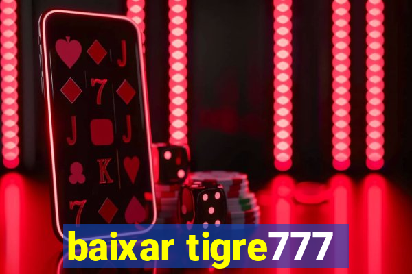 baixar tigre777