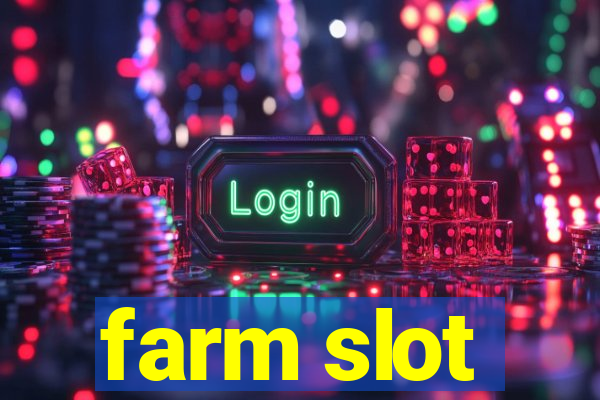 farm slot