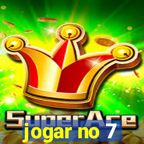 jogar no 7