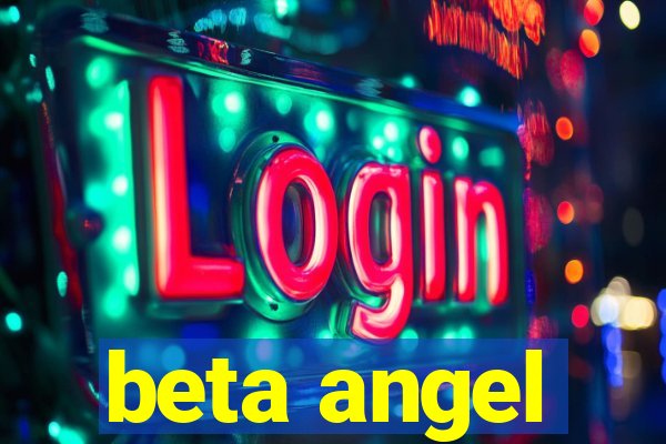 beta angel