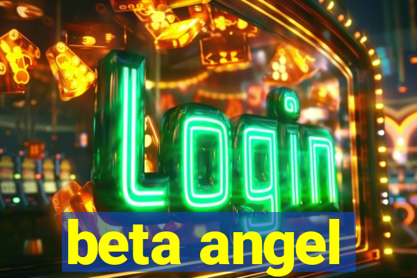 beta angel