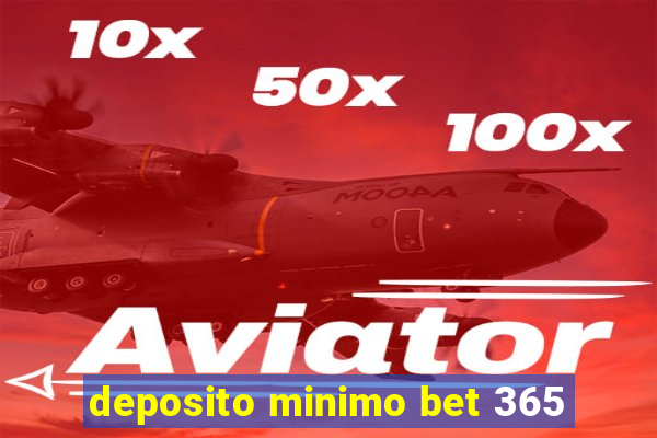 deposito minimo bet 365