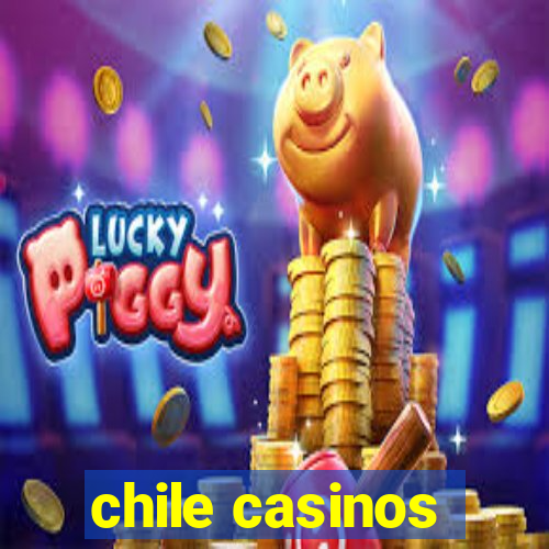 chile casinos