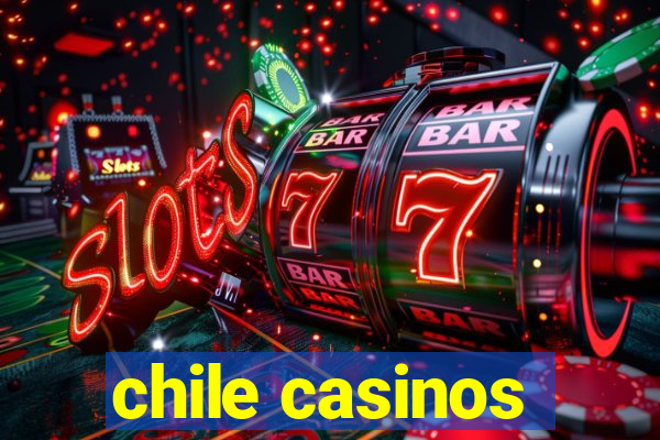 chile casinos