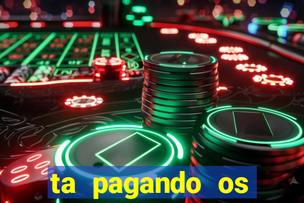 ta pagando os melhores slots