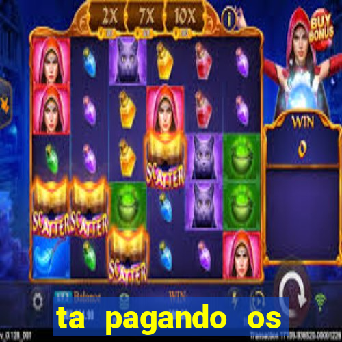 ta pagando os melhores slots