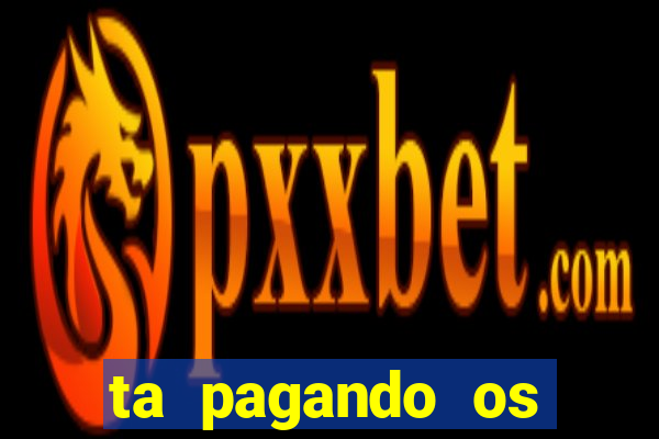 ta pagando os melhores slots