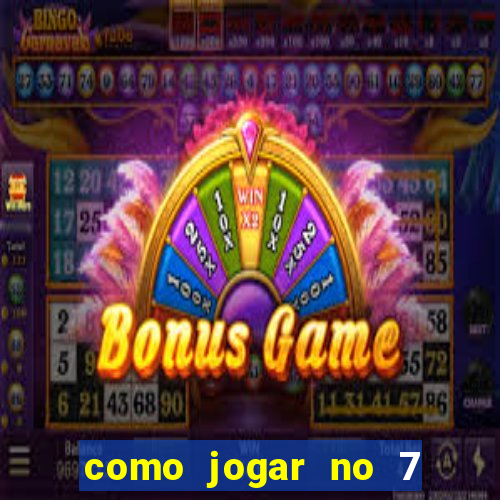 como jogar no 7 games bet