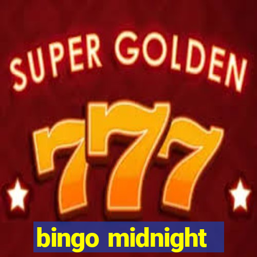 bingo midnight