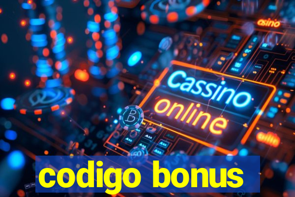 codigo bonus