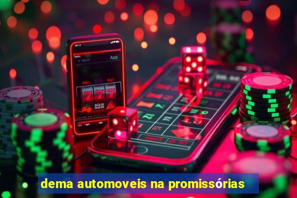 dema automoveis na promissórias