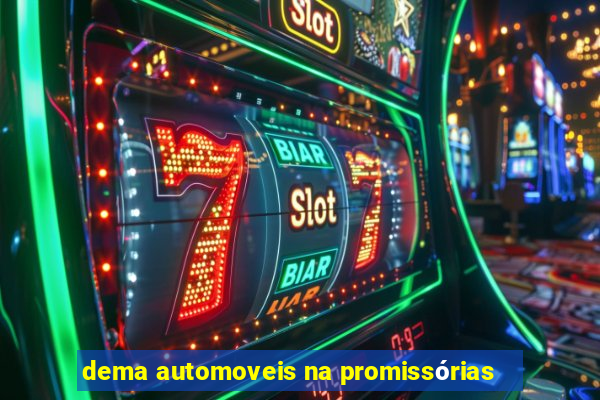 dema automoveis na promissórias