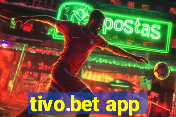 tivo.bet app