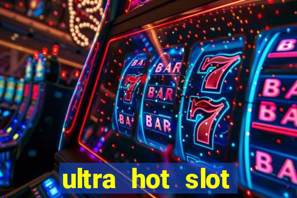 ultra hot slot free play