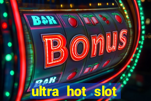 ultra hot slot free play