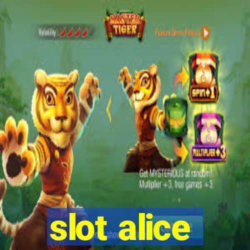 slot alice