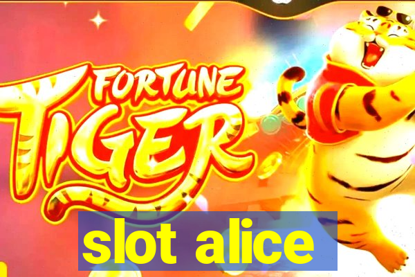 slot alice