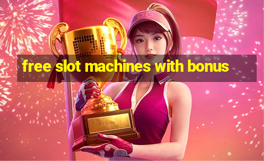 free slot machines with bonus